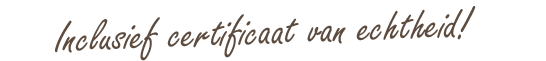 Inclusief certificaat van echtheid